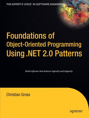 cover image of Foundations of Object-Oriented Programming Using .NET 2.0 Patterns